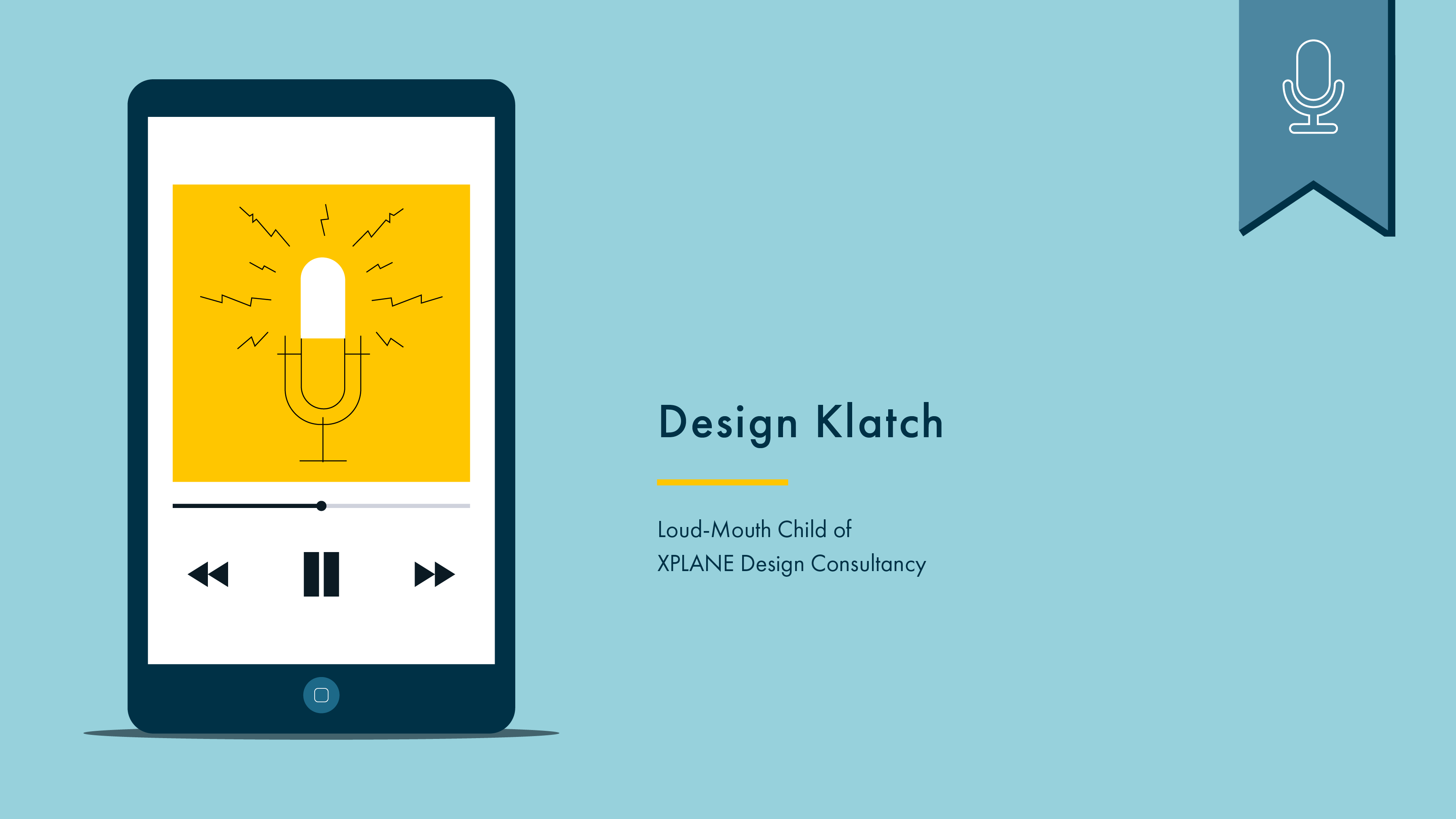 Phone with podcast artwork on the left. On the right reads “Design Klatch, Loud-Mouth Child of XPLANE Design Consultancy.” Above is a blue flag with a white icon denoting that this is a podcast.