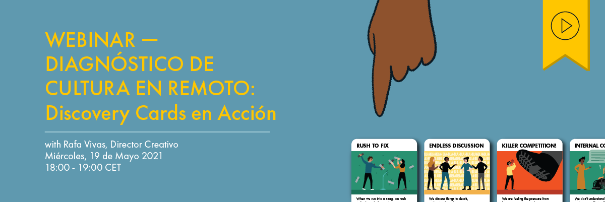 Header image of a hand entering from the right, hovering over four of XPLANE’s Discovery Cards. Text to the left reads “Diagnóstico de Cultura en Remoto: Discovery Cards en Acción. Miércoles, 19 de Mayo 2021, 18:00 - 19:00 CET”. Above is a yellow tag with a black play button icon denoting that this webinar has a recording available.